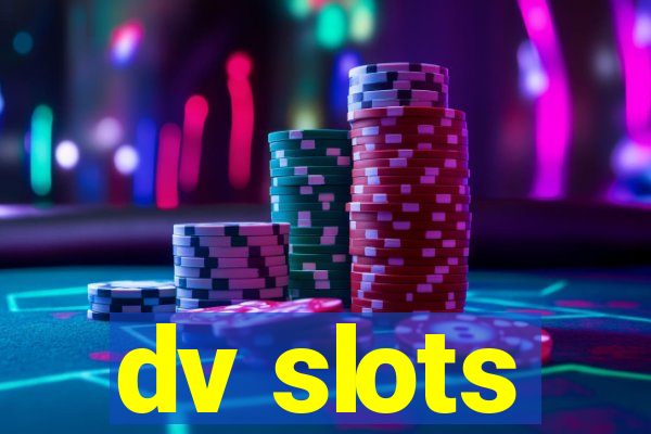 dv slots